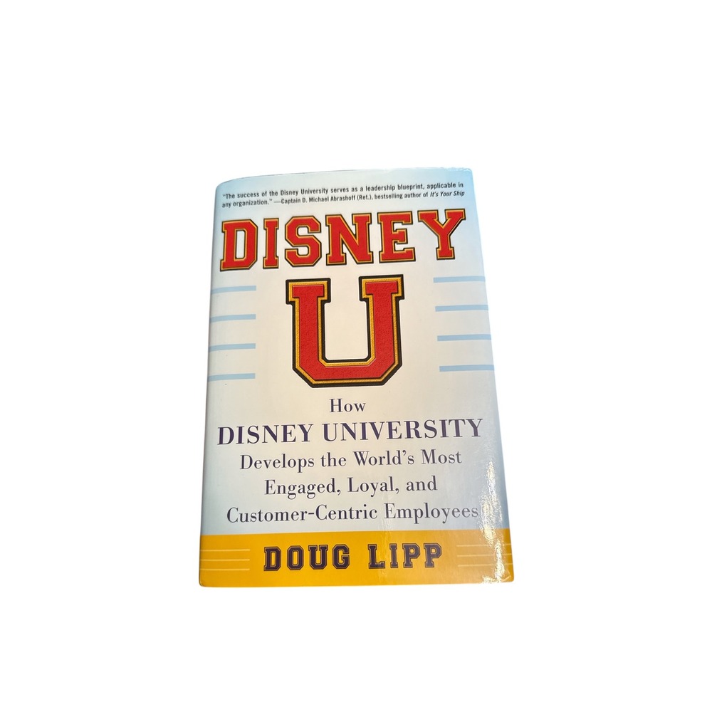 Disney‎ U Doug Lipp Hardcover Business Leadership Disney University Book